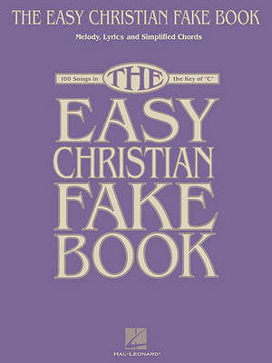 The Easy Christian Fake Book by Hal Leonard Publishing Corporation