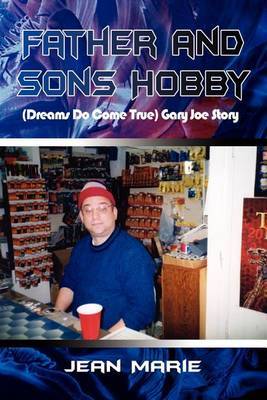 Father and Sons Hobby (dreams Do Come True) Gary Joe Story by Jeanne Marie image
