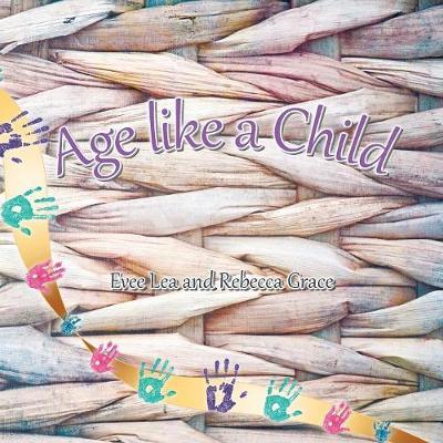 Age Like a Child by Evee Lea image