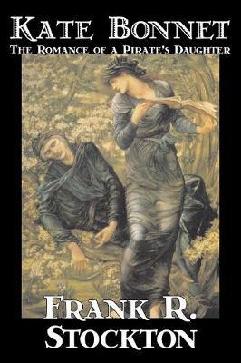 Kate Bonnet (The Romance of a Pirate's Daughter) by Frank .R.Stockton image