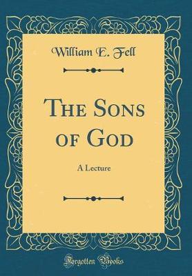 The Sons of God by William E Fell image