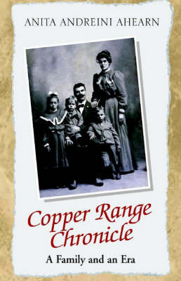 Copper Range Chronicle on Hardback by Anita Andreini Ahearn