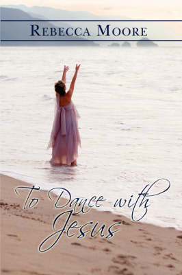 To Dance with Jesus by Rebecca Moore image