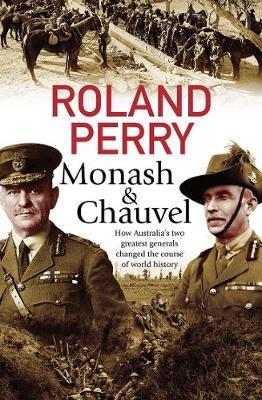 Monash and Chauvel by Roland Perry image