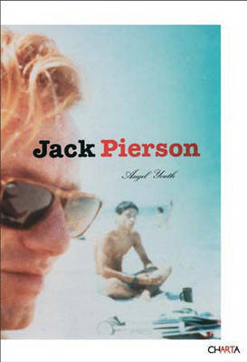 Jack Pierson: Angel Youth on Paperback by Wayne Koestenbaum