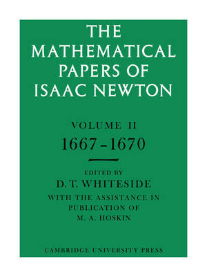 The Mathematical Papers of Isaac Newton: Volume 2, 1667-1670 by Isaac Newton