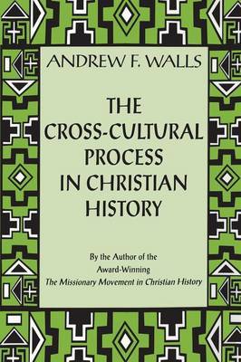 The Cross-cultural Process in Christian History by Andrew F. Walls image