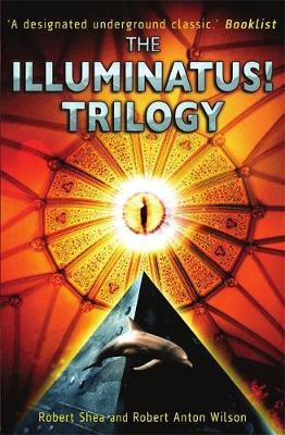 The Illuminatus! Trilogy by Robert Shea