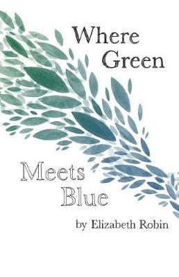 Where Green Meets Blue by Elizabeth Robin image