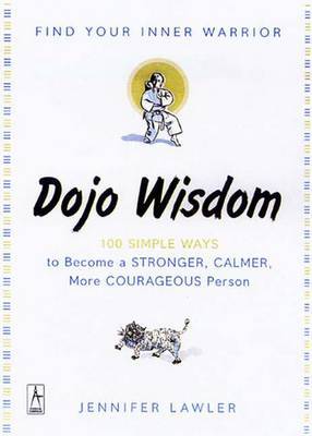 Dojo Wisdom: Find Your Inner Warrior by Jennifer Lawler image