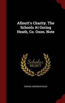 Allnutt's Charity. the Schools at Goring Heath, Co. Oxon. Note by Edward Anderdon Reade image