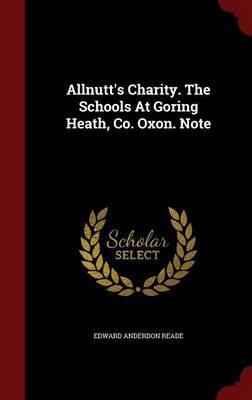 Allnutt's Charity. the Schools at Goring Heath, Co. Oxon. Note image