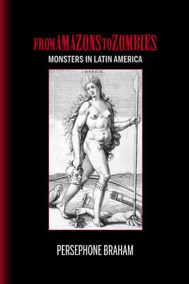 From Amazons to Zombies by Persephone Braham image