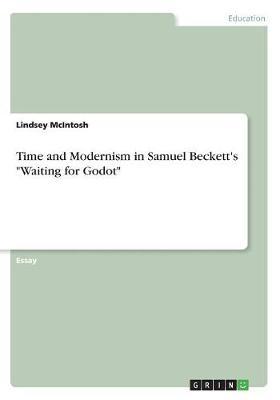 Time and Modernism in Samuel Beckett's Waiting for Godot by Lindsey McIntosh image