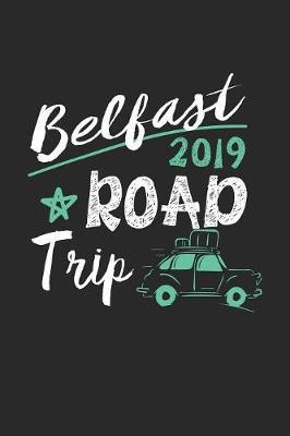 Belfast Road Trip 2019 by Maximus Designs