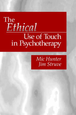 The Ethical Use of Touch in Psychotherapy by Michael G. Hunter image