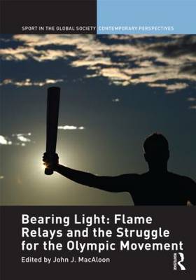 Bearing Light: Flame Relays and the Struggle for the Olympic Movement image