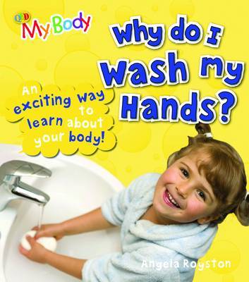 Why Do I Wash My Hands? by Angela Royston image