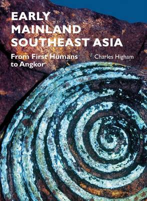 Early Mainland Southeast Asia by Charles Higham