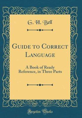 Guide to Correct Language by G.H. Bell image