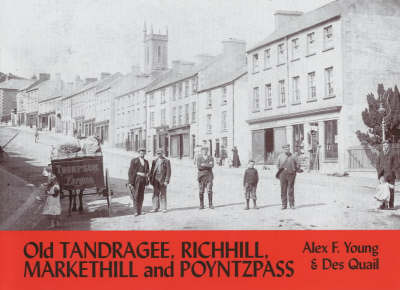 Old Tandragee, Richhill, Markethill and Poyntzpass by Alex F. Young