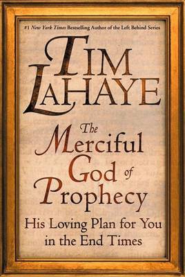 Merciful God of Prophecy: His Loving Plan for You in the End Times by Lahaye image