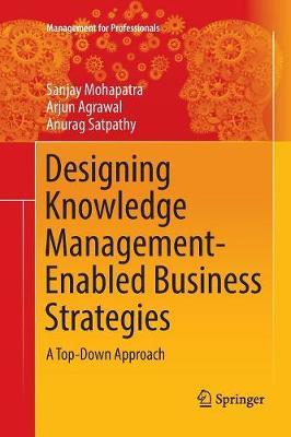 Designing Knowledge Management-Enabled Business Strategies by Sanjay Mohapatra image