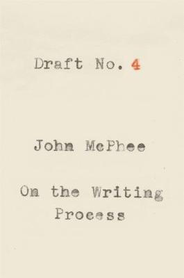 Draft No. 4 by John McPhee image