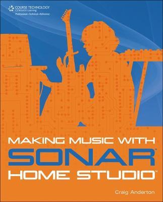 Making Music with SONAR Home Studio by Craig Anderton image