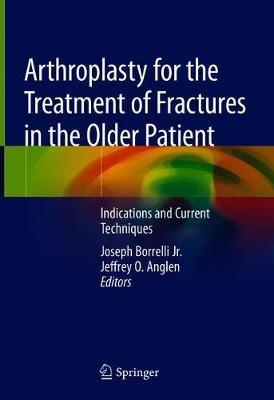 Arthroplasty for the Treatment of Fractures in the Older Patient image