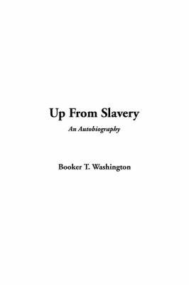 Up from Slavery: An Autobiography by Booker T Washington image