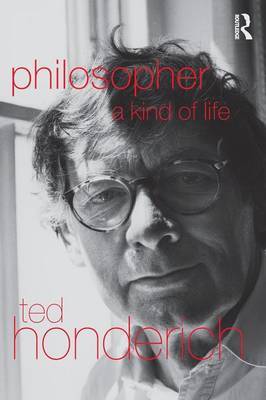Philosopher A Kind Of Life by Ted Honderich image