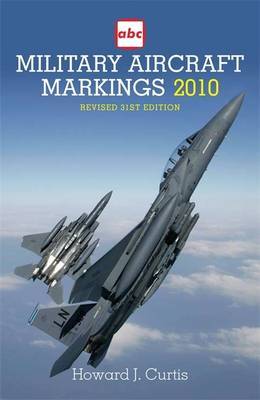 Military Aircraft Markings 2010: 2010 by Howard J. Curtis image