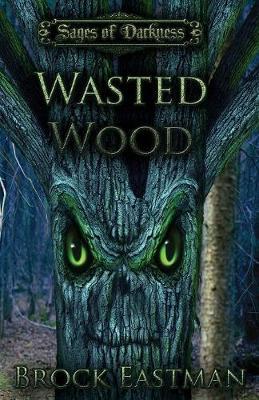 Wasted Wood by Brock Eastman