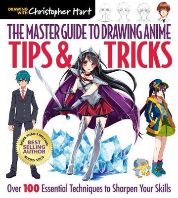 The Master Guide to Drawing Anime: Tips & Tricks by Christopher Hart image