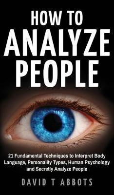 How To Analyze People by David T Abbots image