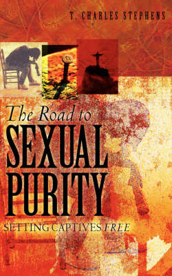 The Road to Sexual Purity by T Charles Charles Stephens image