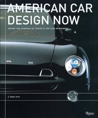American Car Design Now: Inside the Studios of America's Top Car Designers by C.Edson Armi image