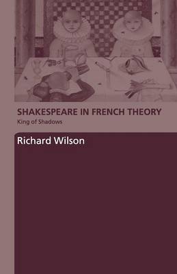 Shakespeare in French Theory by Richard Wilson image