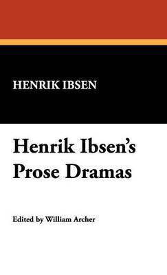Henrik Ibsen's Prose Dramas by Henrik Johan Ibsen image
