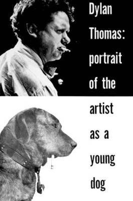 Portrait of the Artist as a Young Dog by Dylan Thomas image