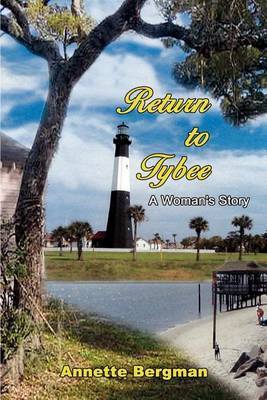 Return to Tybee: A Woman's Story by Annette Bergman image