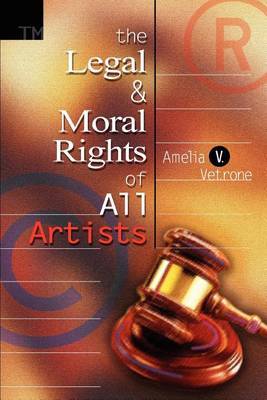 The Legal and Moral Rights of All Artists by Amelia V. Vetrone image