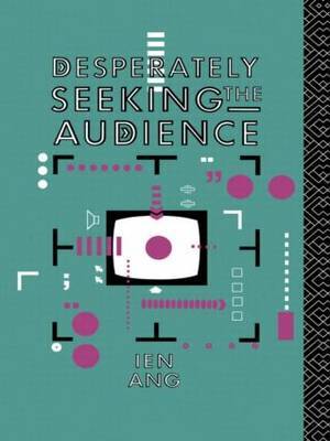 Desperately Seeking the Audience by Ien Ang image