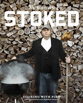 Stoked: Cooking with Fire on Hardback by Al Brown