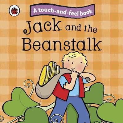 Jack and the Beanstalk: Ladybird Touch and Feel Fairy Tales