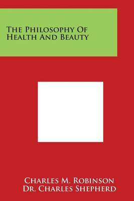 The Philosophy of Health and Beauty by Charles M Robinson image