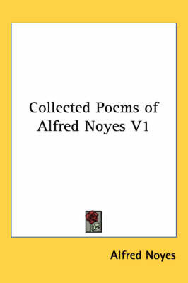Collected Poems of Alfred Noyes: v. 1 by Alfred Noyes image