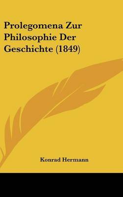 Prolegomena Zur Philosophie Der Geschichte (1849) by Konrad Hermann image