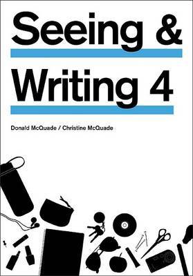 Seeing & Writing, 4th Edition on Paperback by Professor of English and Dean of Undergraduate and Interdisciplinary Studies Donald McQuade (University of California, Berkeley)